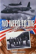 No Need to Die - American Flyers in RAF Bomber Command by THORBURN, Gordon